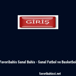 Favoribahis Sanal Bahis - Sanal Futbol ve Basketbol